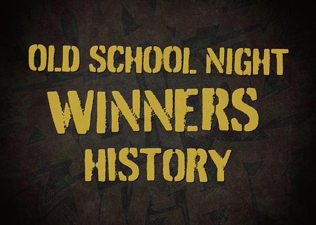 OLD SCHOOL NIGHT WINNER HISTORY (VOL.1-VOL.24)