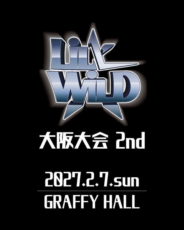 LiL' WiLD 大阪大会2nd